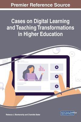 Rebecca J. Blankenship, Charlotte Baker - Cases on Digital Learning and Teaching Transformations in Higher Education, Inbunden