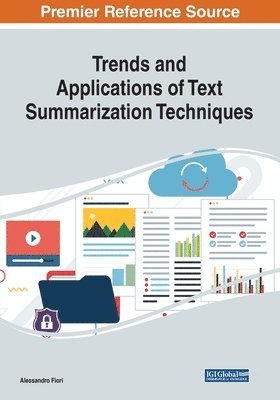 bokomslag Trends and Applications of Text Summarization Techniques