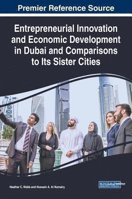 Entrepreneurial Innovation and Economic Development in Dubai and Comparisons to Its Sister Cities 1