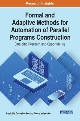 bokomslag Formal and Adaptive Methods for Automation of Parallel Programs Construction: Emerging Research and Opportunities