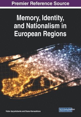 Victor Apryshchenko, Oxana Karnaukhova - Memory, Identity, and Nationalism in European Regions, Häftad