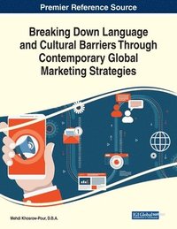 bokomslag Breaking Down Language and Cultural Barriers Through Contemporary Global Marketing Strategies