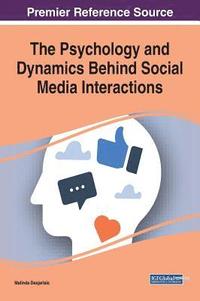 bokomslag The Psychology and Dynamics Behind Social Media Interactions