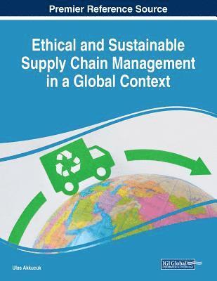 Ulas Akkucuk - Ethical and Sustainable Supply Chain Management in a Global Context, Häftad