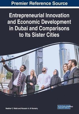 Entrepreneurial Innovation and Economic Development in Dubai and Comparisons to Its Sister Cities 1