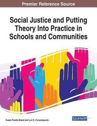 bokomslag Social Justice and Putting Theory Into Practice in Schools and Communities