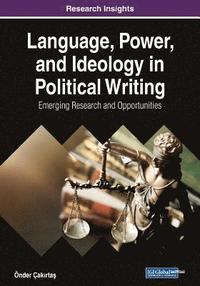 bokomslag Language, Power, and Ideology in Political Writing: Emerging Research and Opportunities