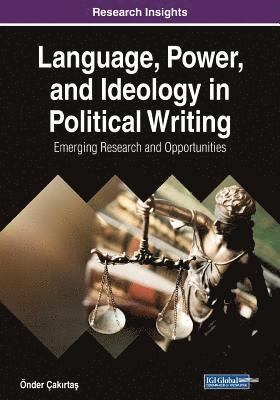 bokomslag Language, Power, and Ideology in Political Writing: Emerging Research and Opportunities