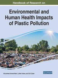 bokomslag Handbook of Research on Environmental and Human Health Impacts of Plastic Pollution