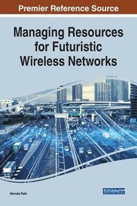 bokomslag Managing Resources for Futuristic Wireless Networks
