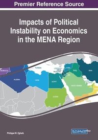 bokomslag Impacts of Political Instability on Economics in the MENA Region