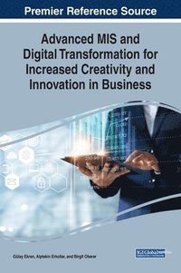 bokomslag Advanced MIS and Digital Transformation for Increased Creativity and Innovation in Business