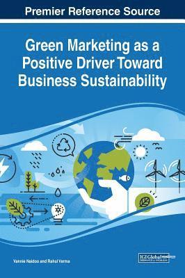 Green Marketing as a Positive Driver Toward Business Sustainability 1