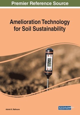 Ashok K. Rathoure - Amelioration Technology for Soil Sustainability, Häftad