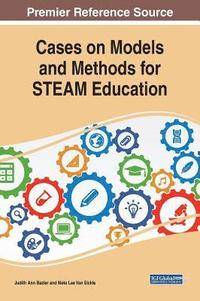 bokomslag Cases on Models and Methods for STEAM Education