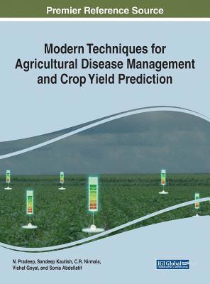 Modern Techniques for Agricultural Disease Management and Crop Yield Prediction 1