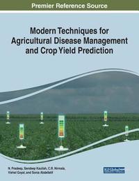 bokomslag Modern Techniques for Agricultural Disease Management and Crop Yield Prediction