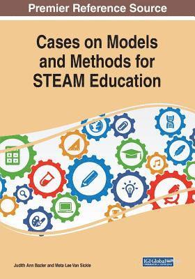 bokomslag Cases on Models and Methods for STEAM Education