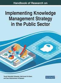 bokomslag Handbook of Research on Implementing Knowledge Management Strategy in the Public Sector