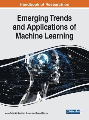 Arun Solanki, Sandeep Kumar, Anand Nayyar - Handbook of Research on Emerging Trends and Applications of Machine Learning, Inbunden