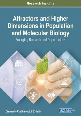 bokomslag Attractors and Higher Dimensions in Population and Molecular Biology: Emerging Research and Opportunities