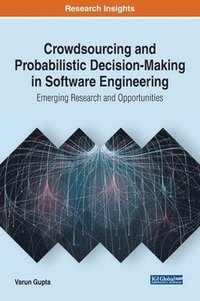 bokomslag Crowdsourcing and Probabilistic Decision-Making in Software Engineering