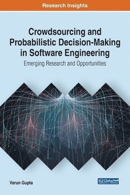 Crowdsourcing and Probabilistic Decision-Making in Software Engineering 1