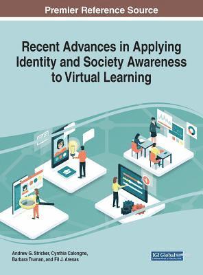Andrew G. Stricker, Cynthia Calongne, Barbara Truman, Fil J. Arenas - Recent Advances in Applying Identity and Society Awareness to Virtual Learning, Inbunden