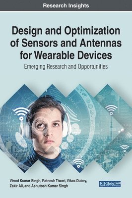 Design and Optimization of Sensors and Antennas for Wearable Devices 1