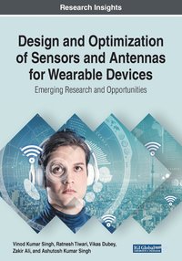 bokomslag Design and Optimization of Sensors and Antennas for Wearable Devices: [emerging Research and Opportunities]