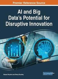 bokomslag AI and Big Data's Potential for Disruptive Innovation