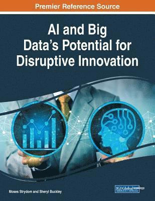 bokomslag AI and Big Data's Potential for Disruptive Innovation