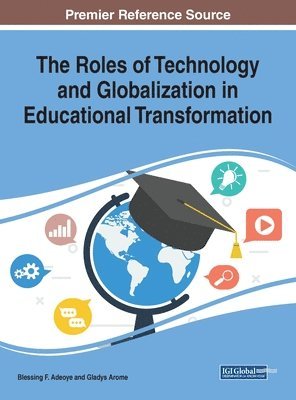 The Roles of Technology and Globalization in Educational Transformation 1