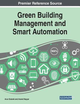 Arun Solanki, Anand Nayyar - Green Building Management and Smart Automation, Häftad