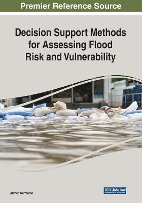 Ahmed Karmaoui - Decision Support Methods for Assessing Flood Risk and Vulnerability, Häftad