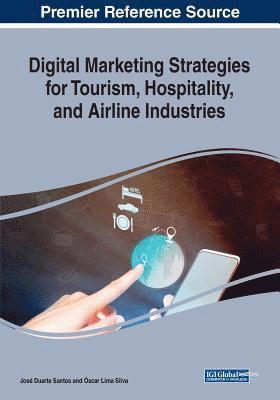 Digital Marketing Strategies for Tourism, Hospitality, and Airline Industries 1