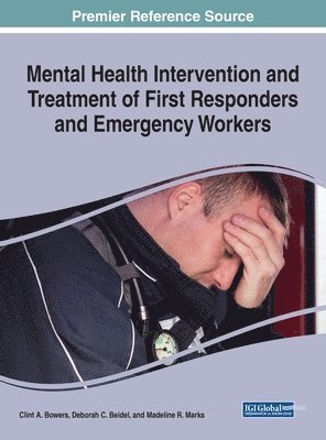 Clint A. Bowers, Deborah C. Beidel, Madeline R. Marks - Mental Health Intervention and Treatment of First Responders and Emergency Workers, Inbunden
