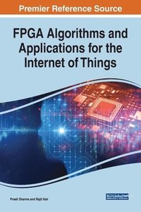 bokomslag FPGA Algorithms and Applications for the Internet of Things