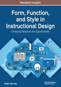 bokomslag Form, Function, and Style in Instructional Design: Emerging Research and Opportunities