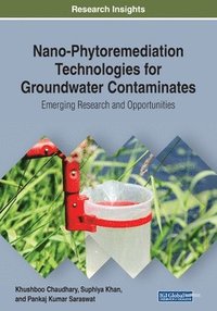 bokomslag Nano-Phytoremediation Technologies for Groundwater Contaminates: Emerging Research and Opportunities