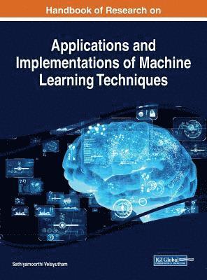 bokomslag Handbook of Research on Applications and Implementations of Machine Learning Techniques