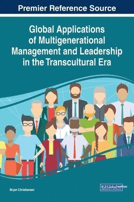 bokomslag Global Applications of Multigenerational Management and Leadership in the Transcultural Era