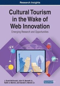 bokomslag Cultural Tourism in the Wake of Web Innovation: Emerging Research and Opportunities