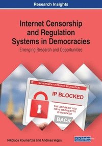 bokomslag Internet Censorship and Regulation Systems in Democracies: Emerging Research and Opportunities