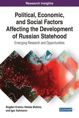 bokomslag Political, Economic, and Social Factors Affecting the Development of Russian Statehood: Emerging Research and Opportunities