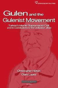 bokomslag The Gulen Movement: Turkey's Islamic Supremacist Cult and its Contributions to the Civilization Jihad