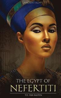 bokomslag Ancient Egypt: The Egypt of Nefertiti