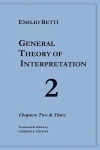 General Theory of Interpretation: Chapters 2 and 3 1