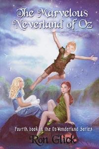 bokomslag The Marvelous Neverland of Oz