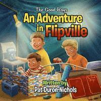 bokomslag The Good Boys: An Adventure in Flipville